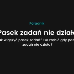 Pasek zadań nie działa? Oto skuteczne rozwiązania problemów w Windows 10