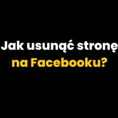 Jak usunąć swoją stronę na Facebooku i uniknąć nieodwracalnych skutków