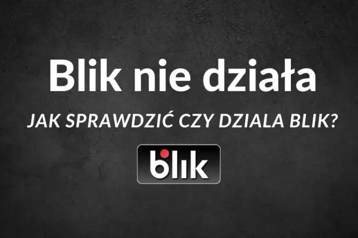 BLIK nie działa? Sprawdź, co robić w przypadku awarii płatności