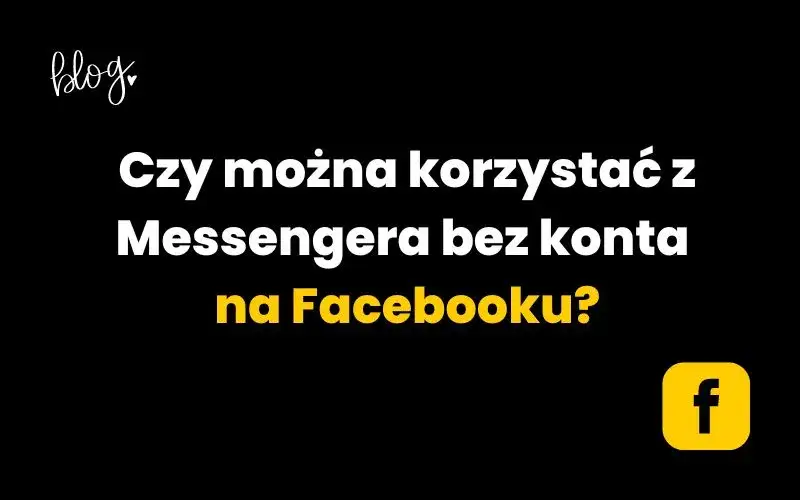 Zdjęcie Czy można mieć Messengera bez Facebooka? Oto co musisz wiedzieć